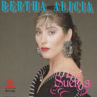 Bertha Alicia - Sueños