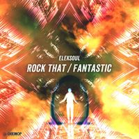 Eleksoul - Rock That / Fantastic
