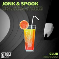 Jonk & Spook - House Anthem