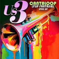 Us3 - Cantaloop (Flip Fantasia) [Re-Recorded] (Sped Up) - Single