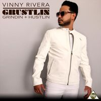 Vinny Rivera - Grustlin'