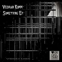 Vedran Komm - Something EP
