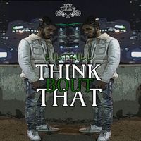 Lil Trill - Think Bout That (Explicit)