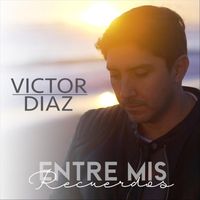 Victor Diaz - Entre Mis Recuerdos