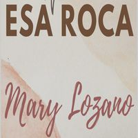 Mary Lozano - Esa Roca