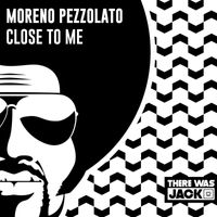 Moreno Pezzolato - Close To Me