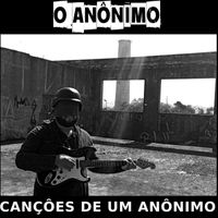 O Anônimo - Canções de um Anônimo