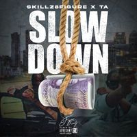 Skillz 8figure - Slow Down (Explicit)
