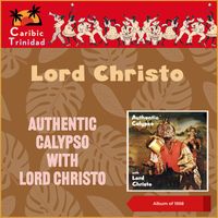 Lord Christo - Authentic Calypso With Lord Christo (Album of 1958)