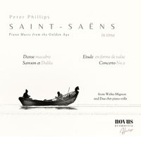 Peter Phillips & Richard Epstein - Saint-Saëns in Time. Piano Music from the Golden Age