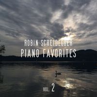 Robin Scheidegger - Piano Favorites, Vol. 2