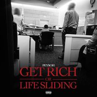 Peysoh - Get Rich or Life Sliding (Explicit)