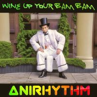 AniRhythm - Wine up Your Bam Bam