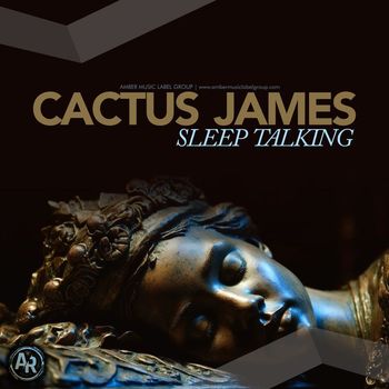 Cactus James - Sleep Talking