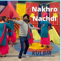 Kulbir - Nakhro Nachdi
