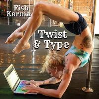 Fish Karma - Twist & Type (Explicit)