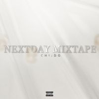 ChiiDo - NEXTDAY Mixtape
