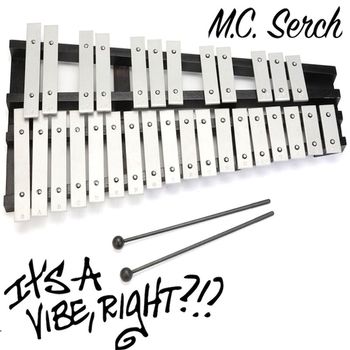 MC Serch - It's Just A Vibe, Right?!? (Explicit)
