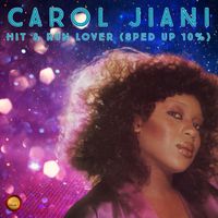 Carol Jiani - Hit and Run Lover (Sped Up 10 %)
