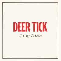 Deer Tick - If I Try To Leave