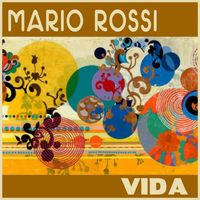 Mario Rossi - Vida (feat. Scott Martin & Troy Dexter)