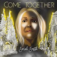 Sarah Smith - Come Together