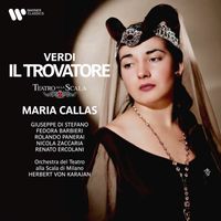 Maria Callas, Orchestra del Teatro alla Scala di Milano, Herbert von Karajan - Verdi: Il trovatore