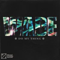 Wade - Do My Thing