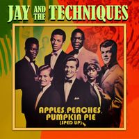 Jay & The Techniques - Apples, Peaches, Pumpkin Pie (Re-Recorded) [Sped Up] - Single