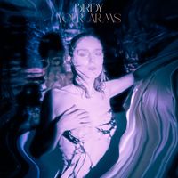 Birdy - Your Arms