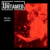 The Untamed - Relax Honey