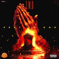 T.W.O - Pray to God (Explicit)