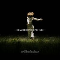 Wilhelmine - nie wieder wegrennen