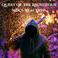 MIK's Reaction - Quest Of The Righteous (Explicit)