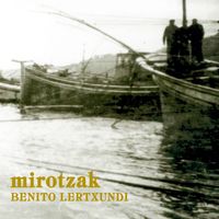 Benito Lertxundi - Mirotzak (Bermoldatua)