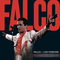 Falco - Live Forever (The Complete Show - Berlin 1986) (2023 Remaster)