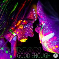 Iceman - Good Enough