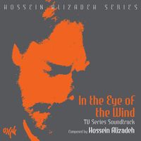 Hossein Alizadeh - In the Eye of the Wind (TV Series Soundtrack)