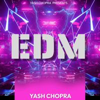 YASH CHOPRA - EDM