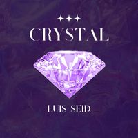 Luis Seid - Crystal