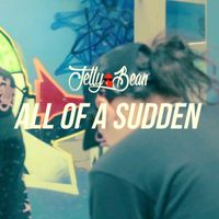 Jellybean - All of a Sudden