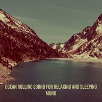 Monu - Ocean Rolling Sound for Relaxing and Sleeping