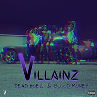 Villainz - Dead Hoez & Blood Money (Explicit)