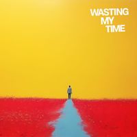Say Or Do - Wasting My Time