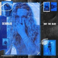 Denham - Out The Blue (Explicit)