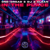 One-Dread, DJ 2 Clean - In The Place