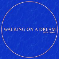 Deep Al Brindle - Walking On A Dream