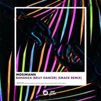 Mosimann - Bananza (Belly Dancer) (SMACK Remix)
