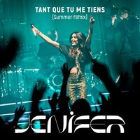 Jenifer - Tant que tu me tiens (Summer Remix)