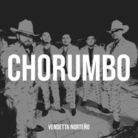 Vendetta Norteño - Chorumbo